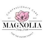 Logo for Magnolia Family Health with pink flower in the center and black text that says compassionate care for the entire family and established 2021